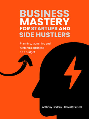 cover image of Business Mastery For Startups and Side Hustlers